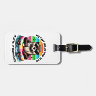 You Can’t Tell Me What To Do Funny Otter Luggage Tag