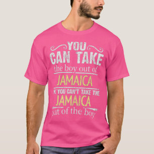 You Can Take The Boy Out Of Jamaica But You Cant T T-Shirt