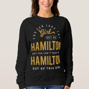 You Can Take The Girl Out Of Hamilton Ohio Oh Root Sweatshirt