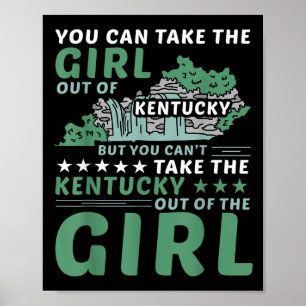 You Can Take The Girl Out Of Kentucky But Can't Ta Poster