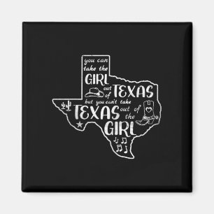 You Can Take The Girl Out Of Texas But Can't Home  Magnet