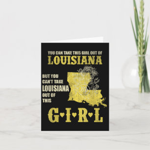 You Can Take This Girl Out Of Louisiana Can't Out  Card