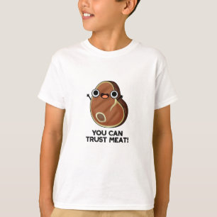 You Can Trust Meat Funny Steak Pun T-Shirt