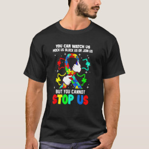 You Can Watch Us Mock Us Block Us Or Join Us T-Shirt