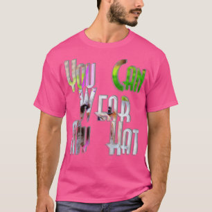 You Can Wear My Hat T-Shirt