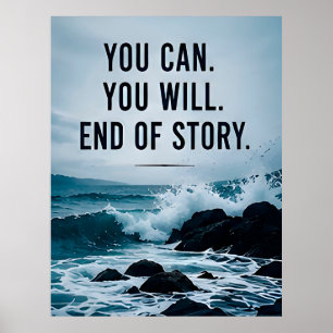 ⭐ You Can You Will End Of Story Motivation 💪 Poster