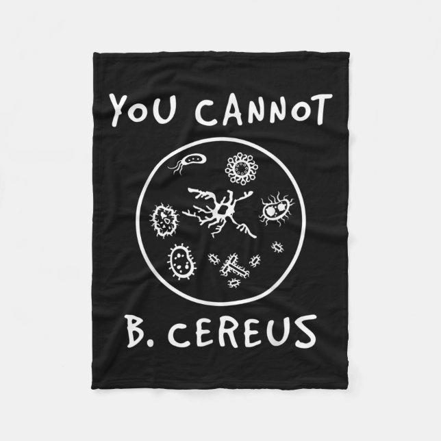 You Cannot Be Cereus Microbiology Lover Science Pu Fleece Blanket (Front)