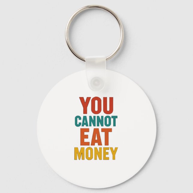 🌍 You Cannot Eat Money – Environmental Awareness Key Ring (Front)