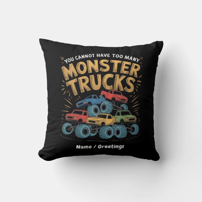 You Cannot Have Too Many Monster Trucks Cushion (Front)