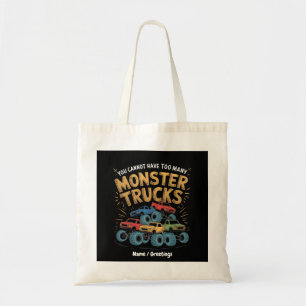 You Cannot Have Too Many Monster Trucks Tote Bag