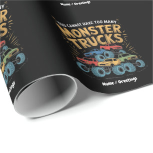 You Cannot Have Too Many Monster Trucks Wrapping Paper