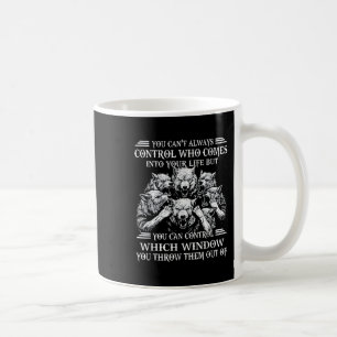 You Can't Always Control Who Comes Into Your Life  Coffee Mug