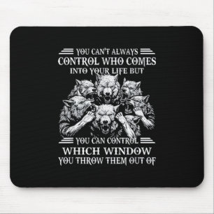 You Can't Always Control Who Comes Into Your Life  Mouse Pad