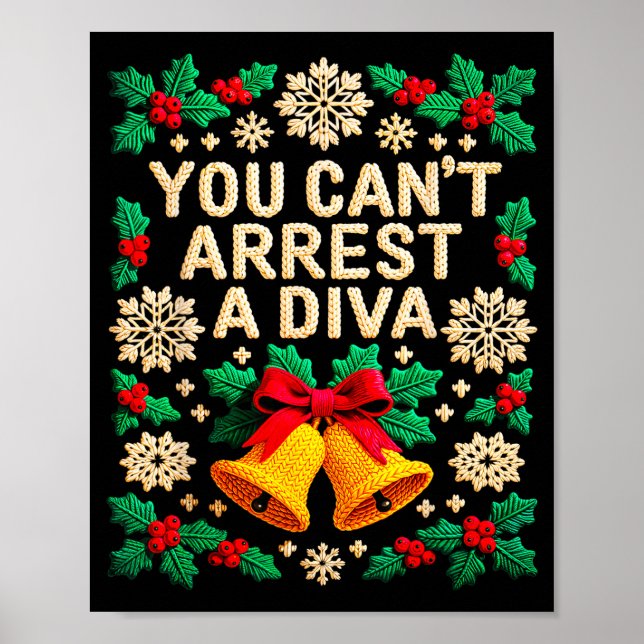 You Can't Arrest A Diva Funny Quote For Women Girl Poster (Front)
