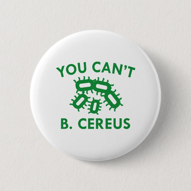You Can't B. Cereus 6 Cm Round Badge (Front)