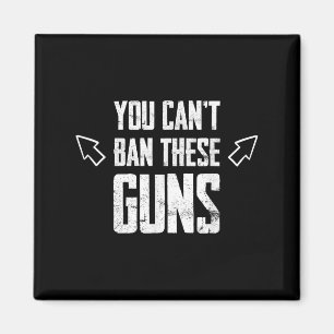 You Can't Ban These Guns Anti Democrat Funny Gym W Magnet