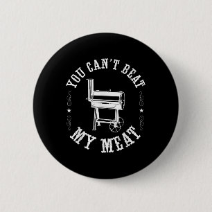 You Cant Beat My Meat_ Bbq Challenge Barbecue Smok 6 Cm Round Badge