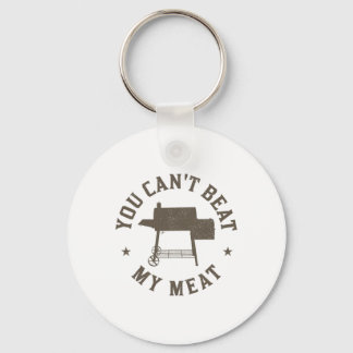 You Can't Beat My Meat Bbq Grilling Chef Funny Gri Key Ring