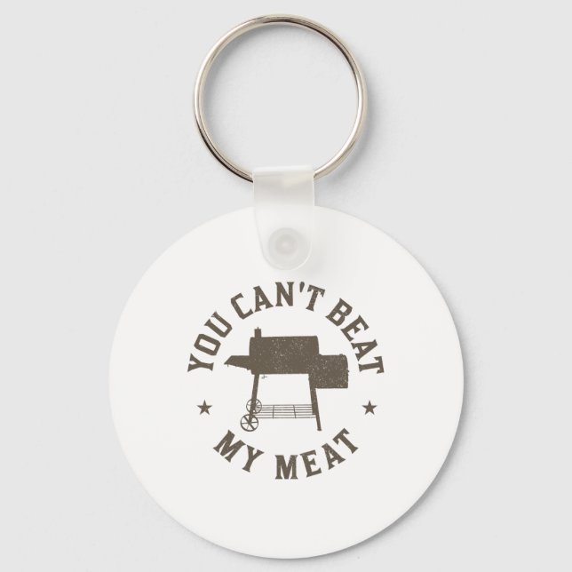 You Can't Beat My Meat Bbq Grilling Chef Funny Gri Key Ring (Front)