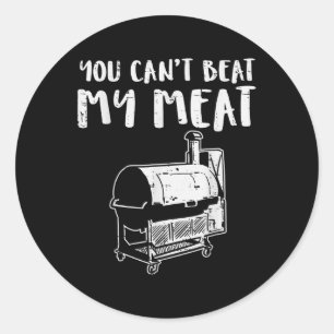 You Cant Beat My Meat Funny Bbq Barbecue Grill Men Classic Round Sticker