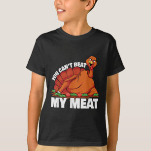 You Can't Beat My Meat Naughty Thanksgiving Turkey T-Shirt