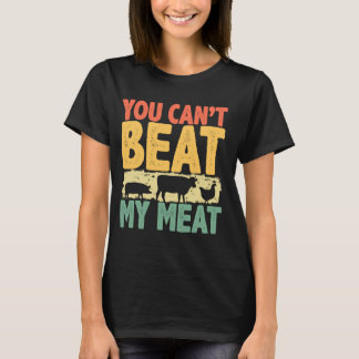 You Can't Beat My Meat Smoker, Funny BBQ Grilling  T-Shirt