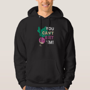 You Can't Beet 'em Hoodie