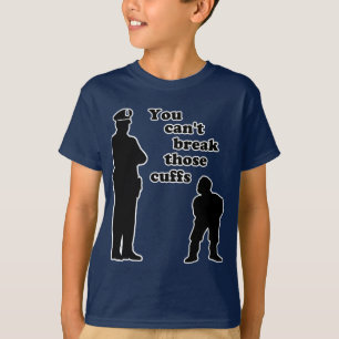 You Can't Break Those Cuffs T-Shirt