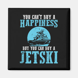 You Can't Buy A Happiness Water Sports Jetski Jet Magnet