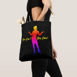 "You Can't Buy Class" Tote Bag
