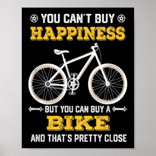 You Can't Buy Hapness But You Can Buy A Bike Funny Poster