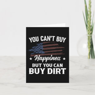 You Can't Buy Hapness But You Can Buy Dirt Country Card