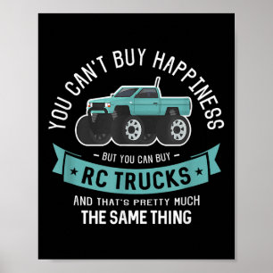 You Can't Buy Hapness But You Can Buy Rc Trucks  Poster