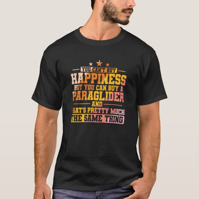 You can't buy Happiness but Paragliding T-Shirt (Front)