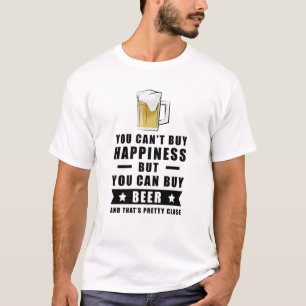 You can't buy happiness but you can buy Beer T-Shirt