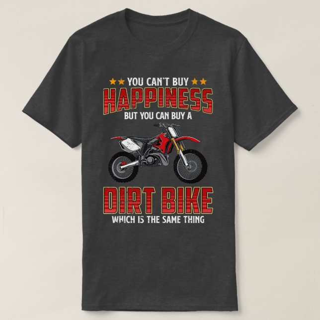 You Cant Buy Happiness But You Can Buy Dirt Bike M T-Shirt (Design Front)
