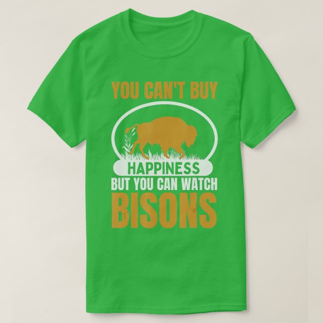 You Cant Buy Happiness But You Can Watch Bisons Bu T-Shirt (Design Front)