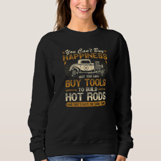 You Cant Buy Happiness, Funny Building Hot Rod Mec Sweatshirt