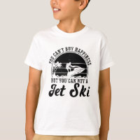 You Can't Buy Happiness Jet Skiing Jet Ski Rider