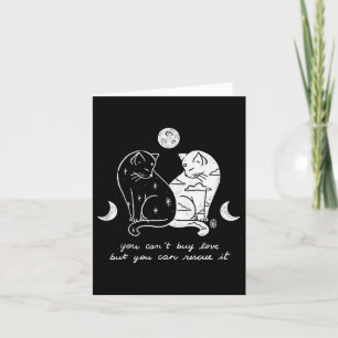 You Can't Buy Love But You Can Rescue It Cat Lover Card