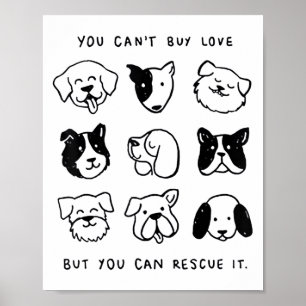 You Can't Buy Love But You Can Rescue It Dog Faces Poster