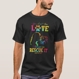 You Can't Buy Love But You Can Rescue It  Pitbull  T-Shirt