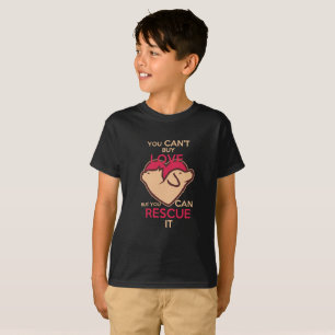 You can't buy love but you can rescue it T-Shirt