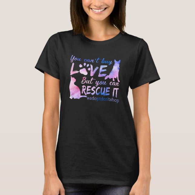 You Can't Buy Love Tie Dye Dog Cat But You Can Res T-Shirt (Front)