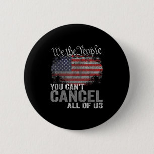 You Can't Cancel All Of Us  6 Cm Round Badge