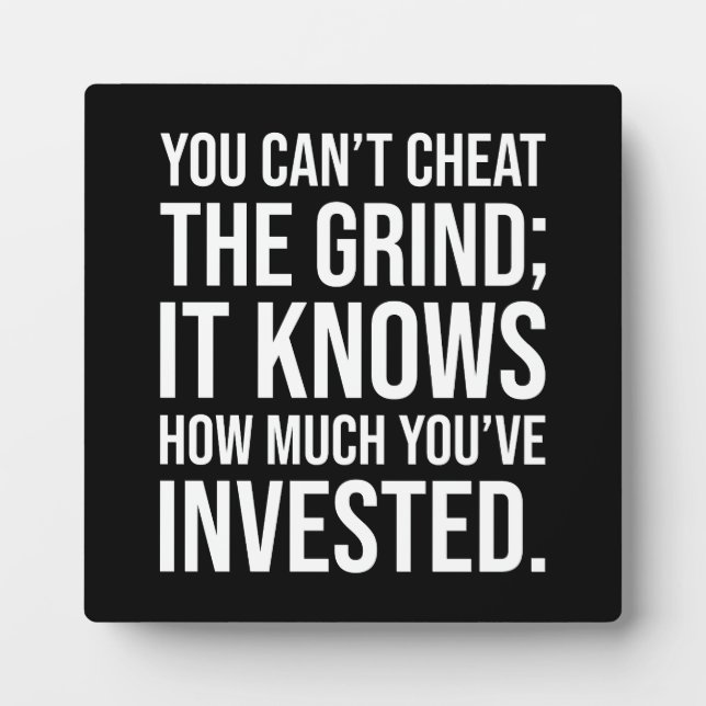 You Can't Cheat The Grind - Motivational Plaque (Front)