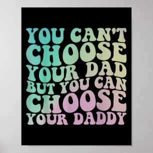 You Can't Choose Your Dad, But You Can Choose Your Poster