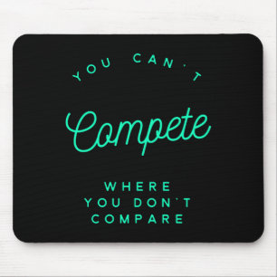 You Can't Compete Where You Don't Compare, Winners Mouse Pad