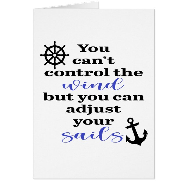 You Can't Control The Wind, Adjust Your Sails (Front)