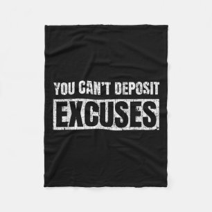 You Can't Desit Excuses Insrational Success Quote  Fleece Blanket